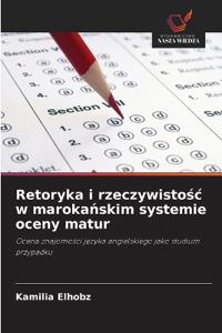 Retoryka i rzeczywistosc w marokanskim systemie oceny matur