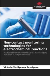 Non-contact monitoring technologies for electrochemical reactions