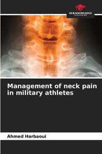 Management of neck pain in military athletes