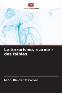 Le terrorisme, arme des faibles