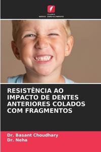 Resistência Ao Impacto de Dentes Anteriores Colados Com Fragmentos