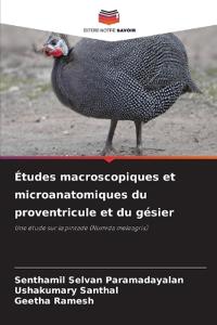 Études macroscopiques et microanatomiques du proventricule et du gésier