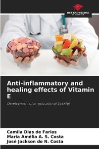 Anti-inflammatory and healing effects of Vitamin E
