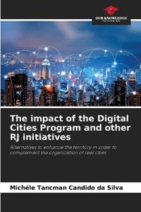 The impact of the Digital Cities Program and other RJ initiatives