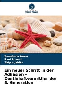 Ein neuer Schritt in der Adhäsion - Dentinhaftvermittler der 8. Generation