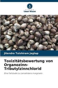 Toxizitätsbewertung von Organozinn-Tributylzinnchlorid