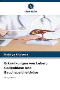 Erkrankungen von Leber, Gallenblase und Bauchspeicheldrüse