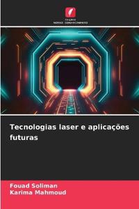 Tecnologias laser e aplicações futuras