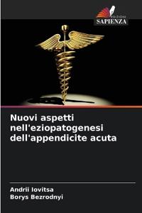 Nuovi aspetti nell'eziopatogenesi dell'appendicite acuta