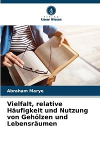 Vielfalt, relative Häufigkeit und Nutzung von Gehölzen und Lebensräumen
