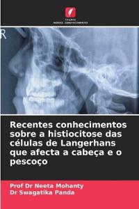 Recentes conhecimentos sobre a histiocitose das células de Langerhans que afecta a cabeça e o pescoço
