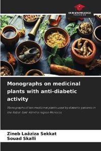 Monographs on medicinal plants with anti-diabetic activity
