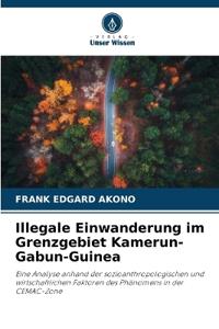 Illegale Einwanderung im Grenzgebiet Kamerun-Gabun-Guinea