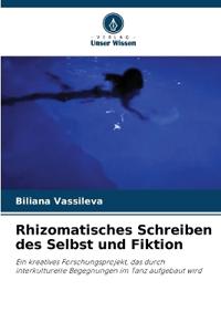 Rhizomatisches Schreiben des Selbst und Fiktion