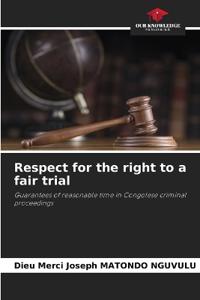 Respect for the right to a fair trial
