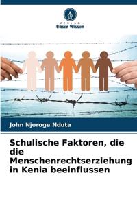 Schulische Faktoren, die die Menschenrechtserziehung in Kenia beeinflussen