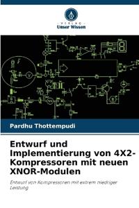 Entwurf und Implementierung von 4X2-Kompressoren mit neuen XNOR-Modulen