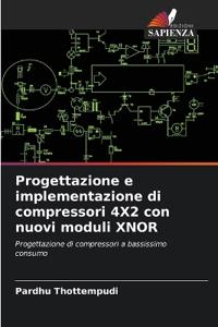 Progettazione e implementazione di compressori 4X2 con nuovi moduli XNOR