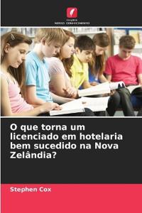 O que torna um licenciado em hotelaria bem sucedido na Nova Zelândia?