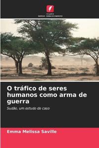 O tráfico de seres humanos como arma de guerra