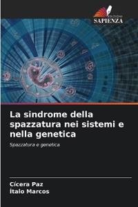 La sindrome della spazzatura nei sistemi e nella genetica