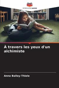 À travers les yeux d'un alchimiste