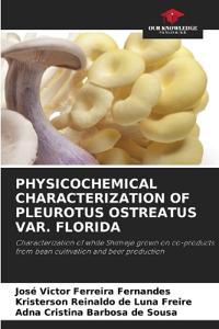 Physicochemical Characterization of Pleurotus Ostreatus Var. Florida
