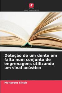 Deteção de um dente em falta num conjunto de engrenagens utilizando um sinal acústico