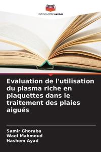 Evaluation de l'utilisation du plasma riche en plaquettes dans le traitement des plaies aiguës