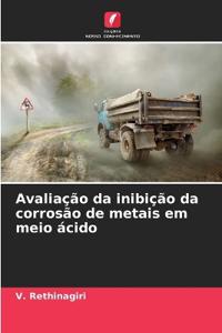 Avaliação da inibição da corrosão de metais em meio ácido