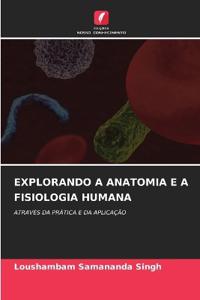 Explorando a Anatomia E a Fisiologia Humana