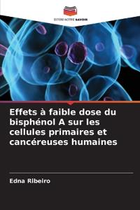Effets à faible dose du bisphénol A sur les cellules primaires et cancéreuses humaines