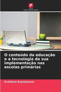 O conteúdo da educação e a tecnologia da sua implementação nas escolas primárias