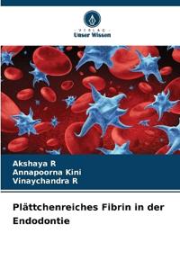 Plättchenreiches Fibrin in der Endodontie