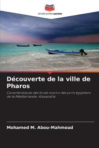 Découverte de la ville de Pharos