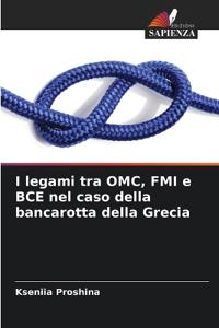 I legami tra OMC, FMI e BCE nel caso della bancarotta della Grecia