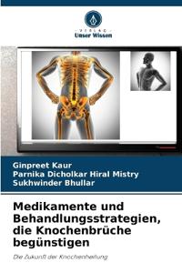 Medikamente und Behandlungsstrategien, die Knochenbrüche begünstigen