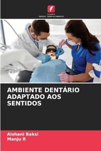 Ambiente Dentário Adaptado Aos Sentidos