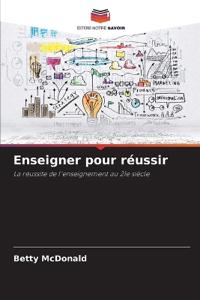 Enseigner pour réussir