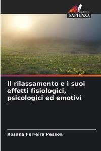 Il rilassamento e i suoi effetti fisiologici, psicologici ed emotivi