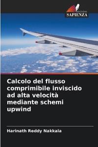 Calcolo del flusso comprimibile inviscido ad alta velocità mediante schemi upwind