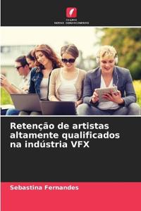 Retenção de artistas altamente qualificados na indústria VFX