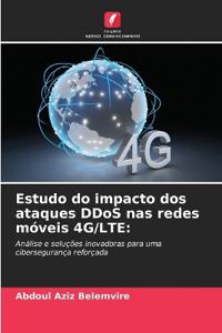 Estudo do impacto dos ataques DDoS nas redes móveis 4G/LTE