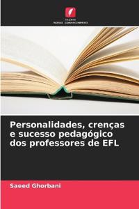 Personalidades, crenças e sucesso pedagógico dos professores de EFL