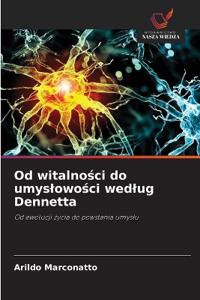 Od witalnosci do umyslowosci wedlug Dennetta