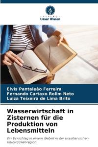 Wasserwirtschaft in Zisternen für die Produktion von Lebensmitteln