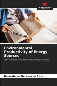 Environmental Productivity of Energy Sources