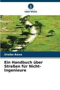 Ein Handbuch über Straßen für Nicht-Ingenieure