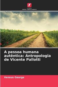 A pessoa humana autêntica