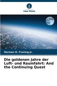 Die goldenen Jahre der Luft- und Raumfahrt